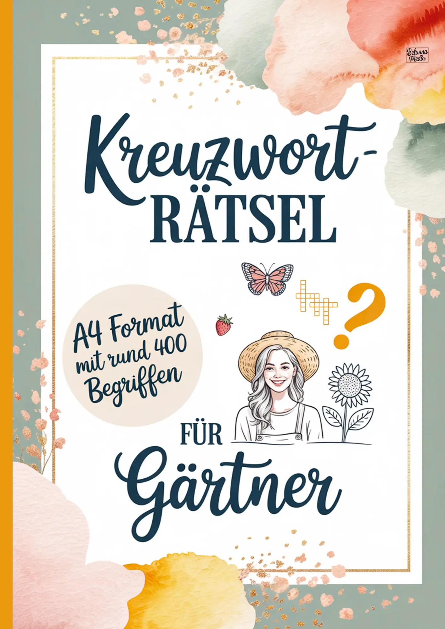 Cover: 9783693440346 | Kreuzworträtsel für Gärtner | Belanna Media | Taschenbuch | 52 S.