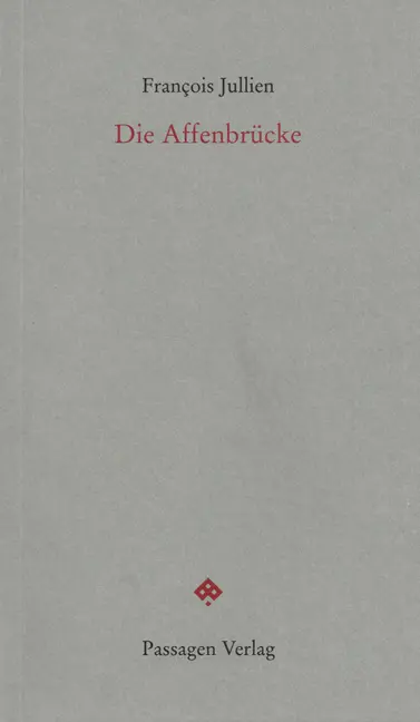 Cover: 9783709200346 | Die Affenbrücke | François Jullien | Taschenbuch | 86 S. | Deutsch