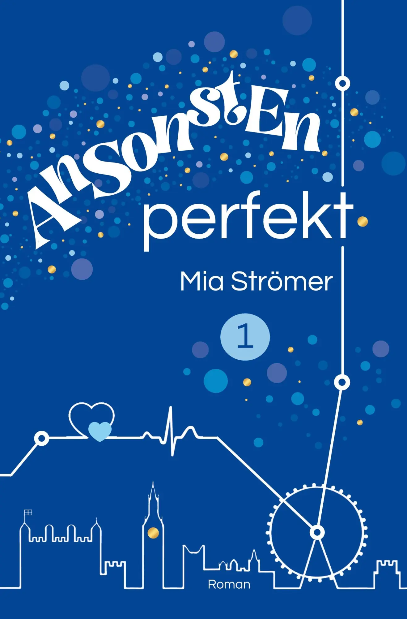 Cover: 9783754680346 | Ansonsten perfekt | unPerfekt - Band 1 | Mia Strömer | Taschenbuch