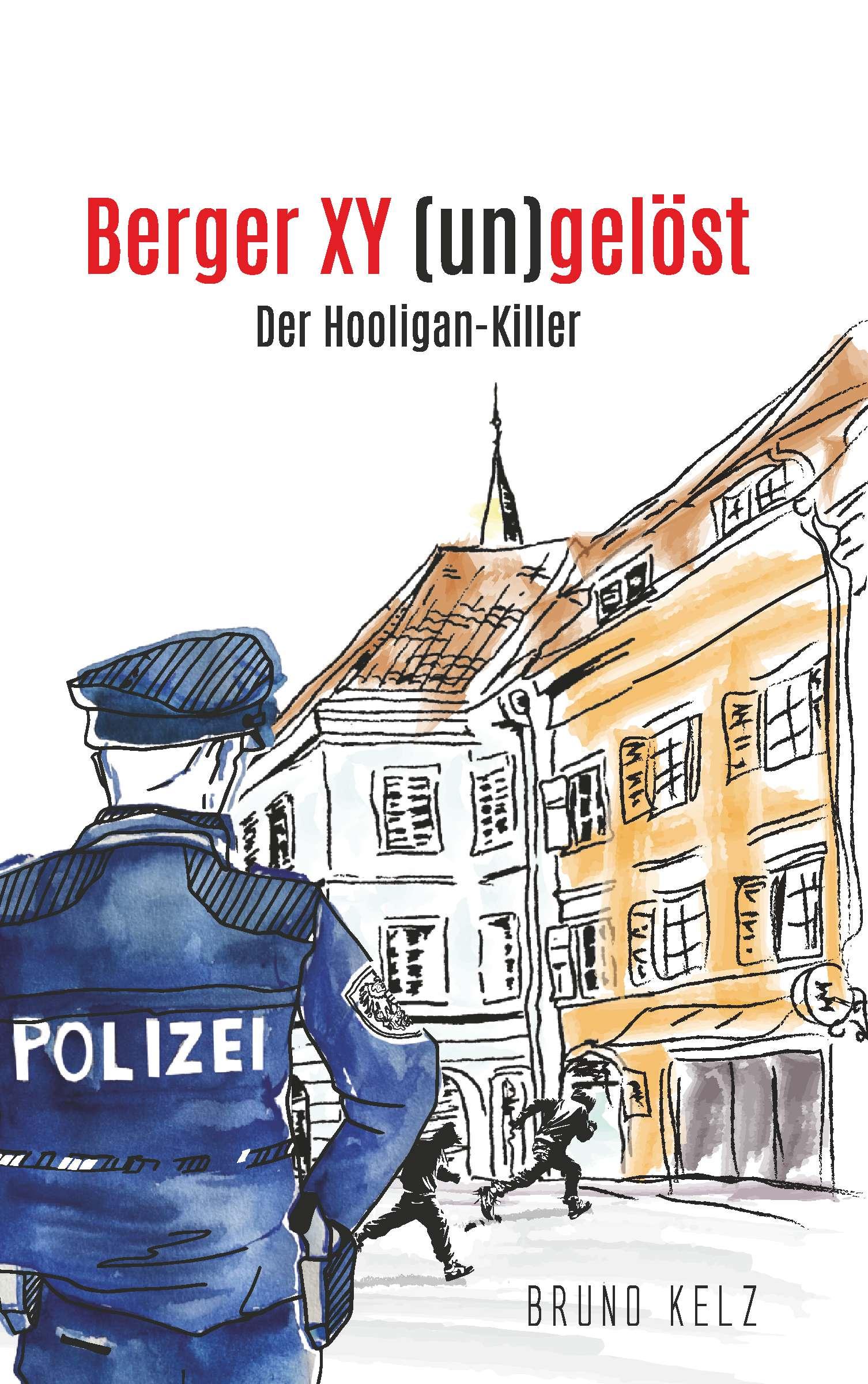 Cover: 9783991810346 | Berger - XY (un)gelöst - Der Hooligankiller | Der Hooligankiller