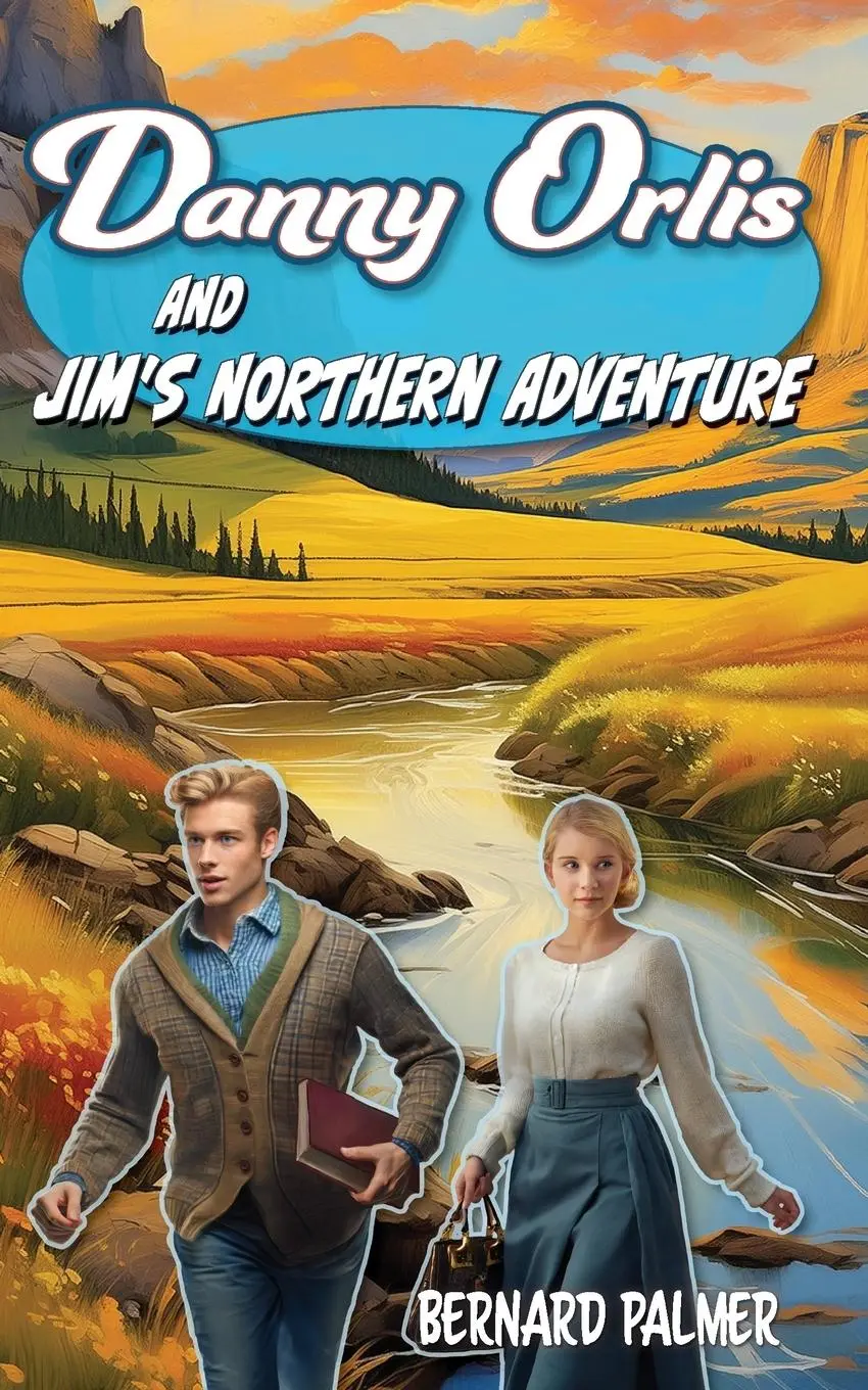 Cover: 9798889360346 | Danny Orlis and Jim's Northern Adventure | Bernard Palmer | Buch