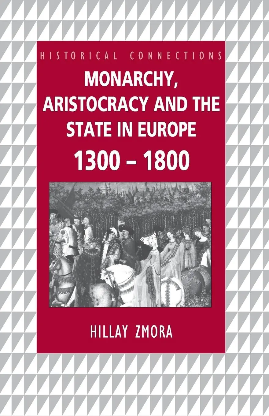 Cover: 9780415150446 | Monarchy, Aristocracy and State in Europe 1300-1800 | Hillay Zmora