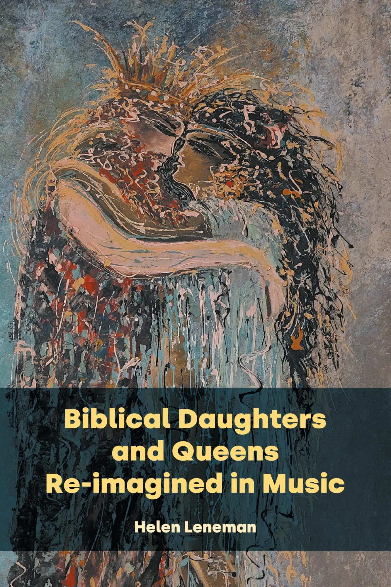 Cover: 9781914490446 | Biblical Daughters and Queens Re-imagined in Music | Helen Leneman