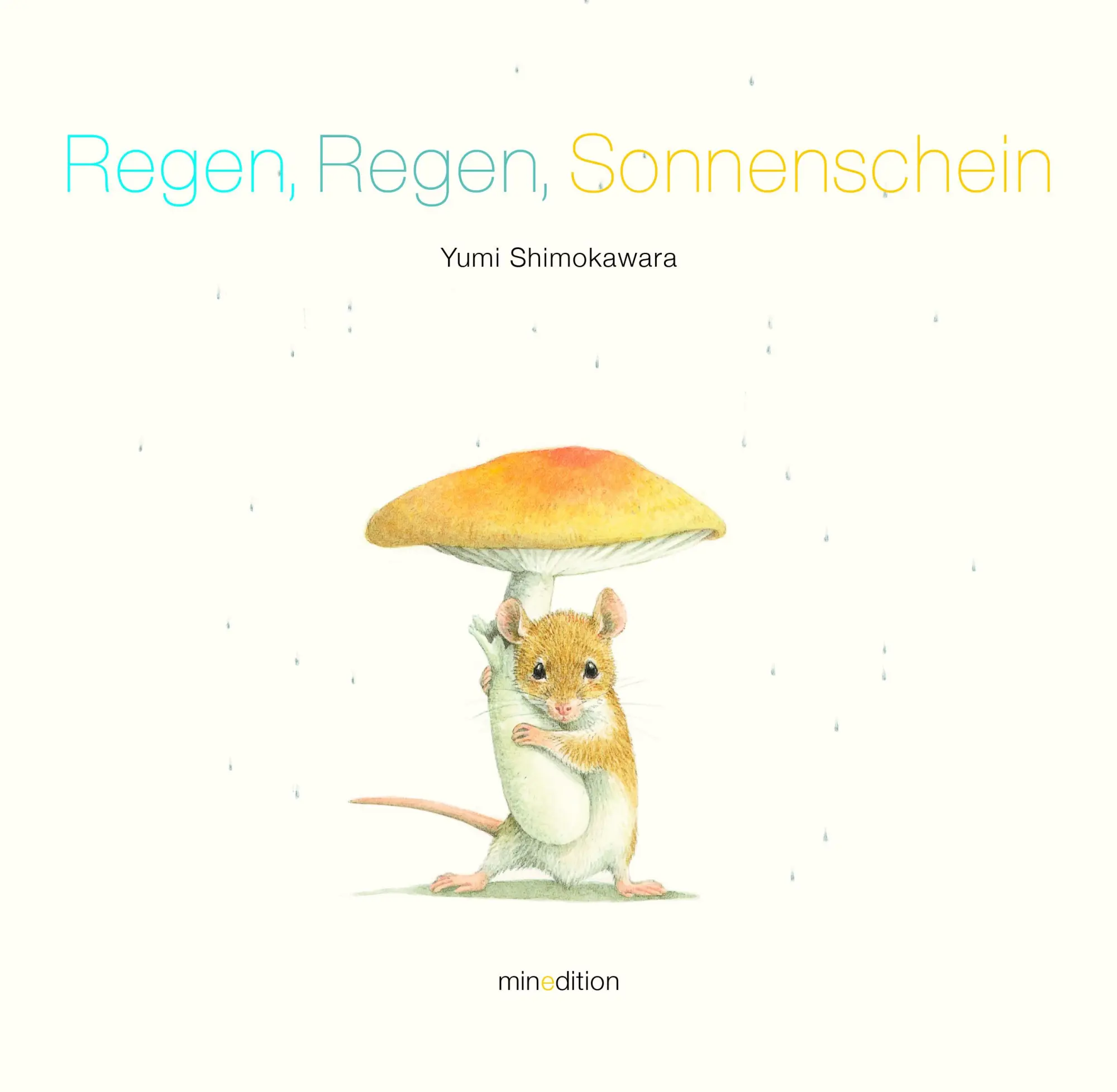 Cover: 9783039340446 | Regen, Regen, Sonnenschein | Yumi Shimokawara | Buch | 32 S. | Deutsch