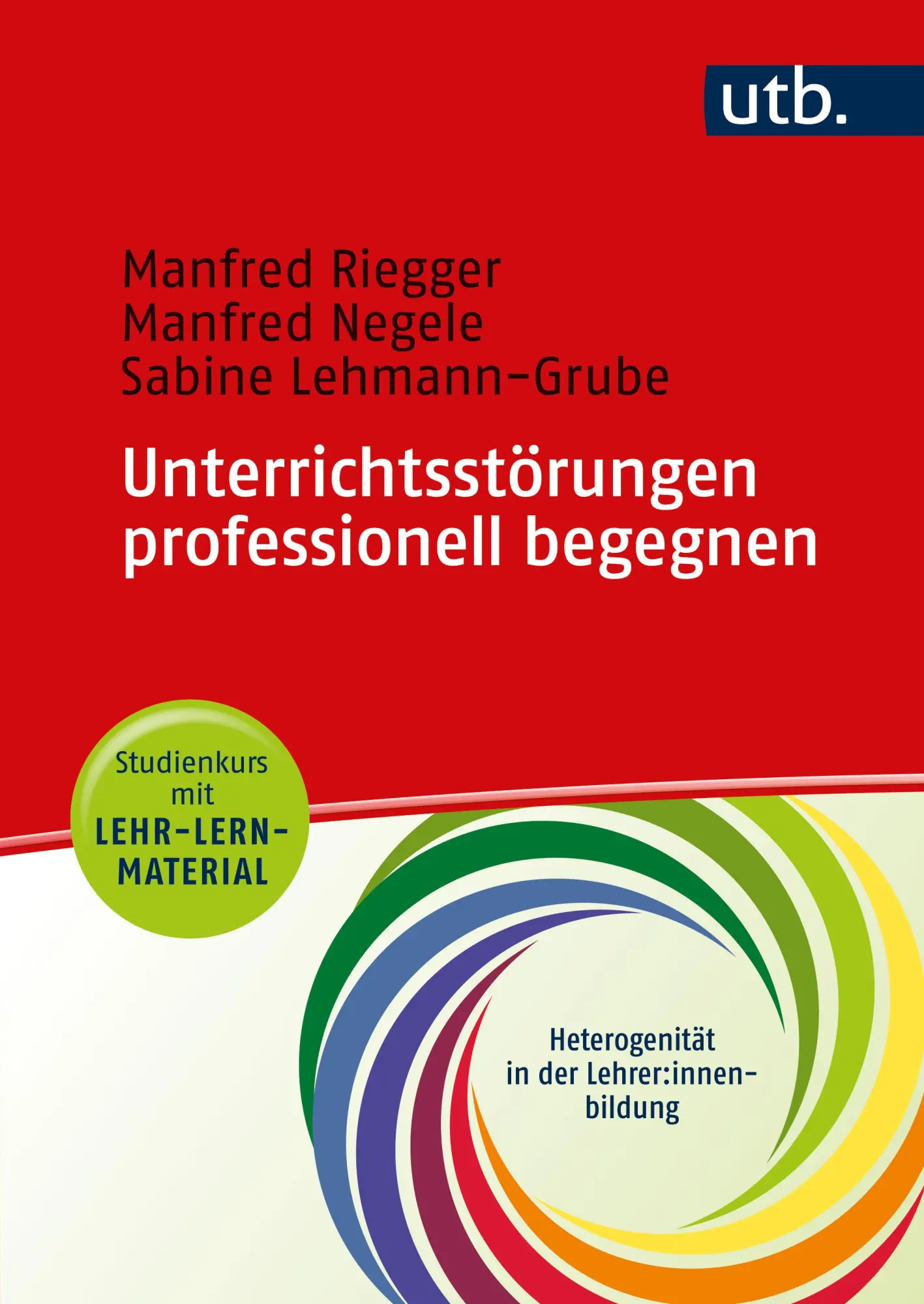 Cover: 9783825260446 | Unterrichtsstörungen professionell begegnen | Manfred Riegger (u. a.)