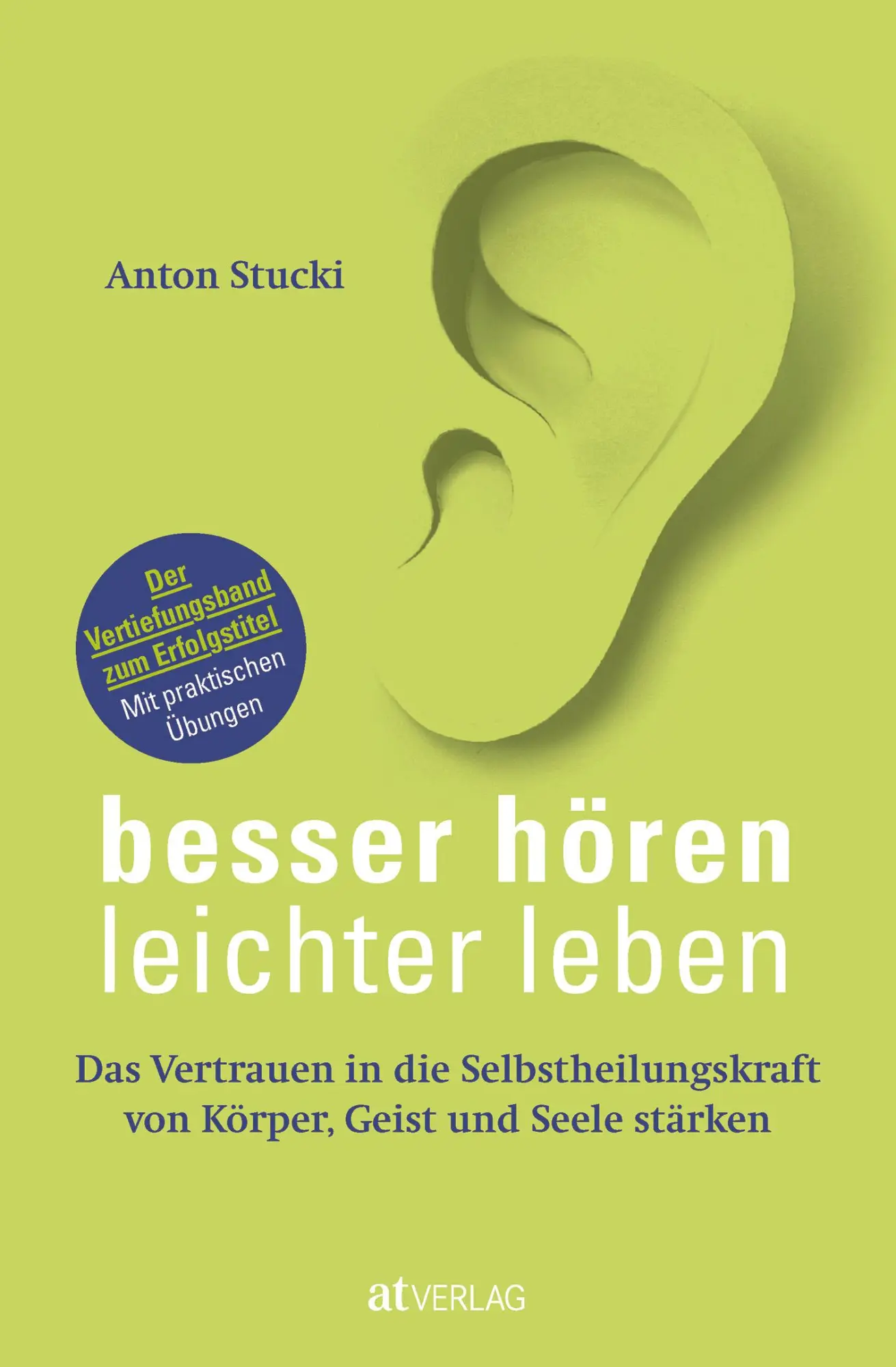 Cover: 9783039020546 | Besser hören - leichter leben | Anton Stucki | Buch | 360 S. | Deutsch