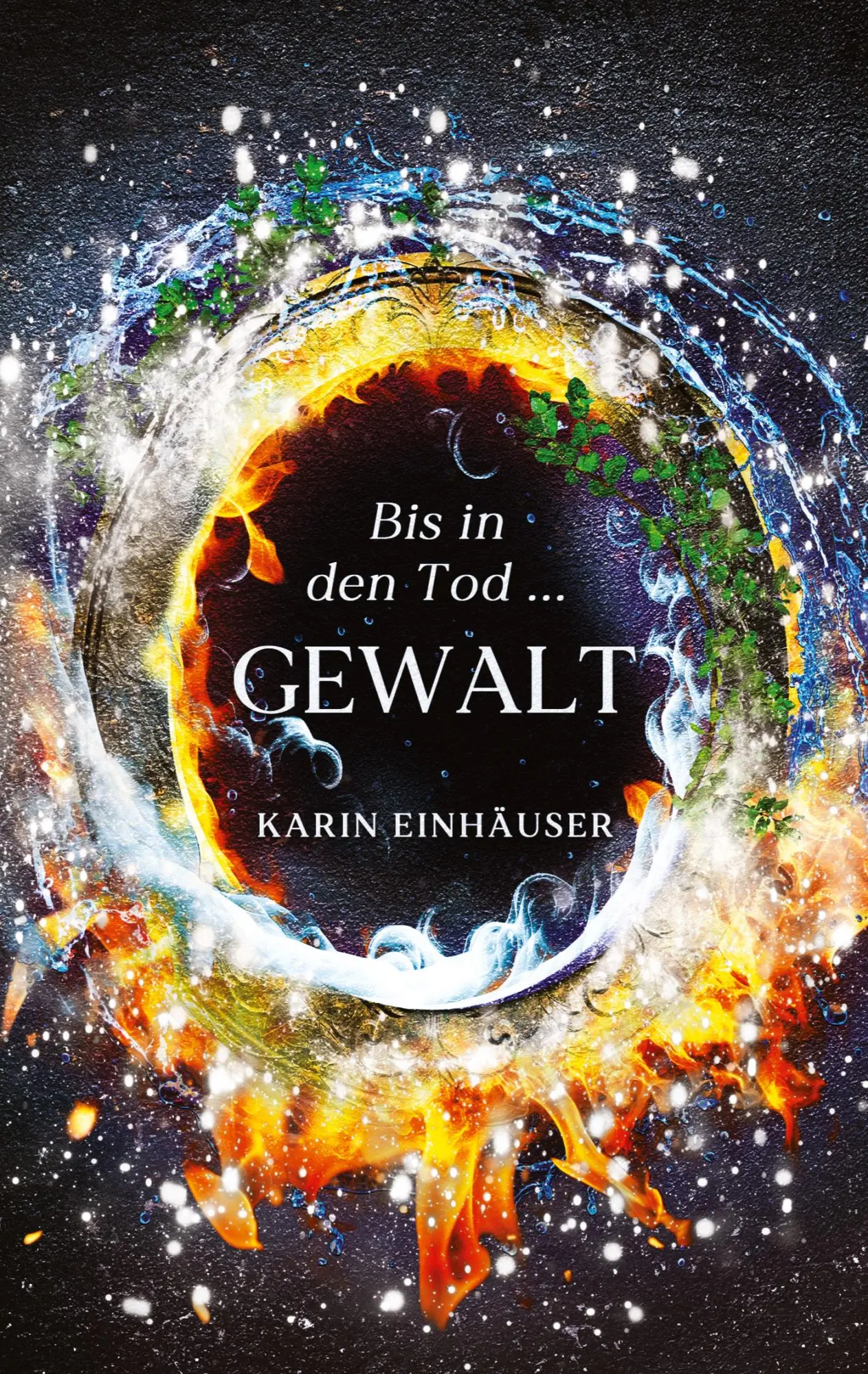 Cover: 9783384300546 | Bis in den Tod ... GEWALT | Karin Einhäuser | Taschenbuch | 424 S.