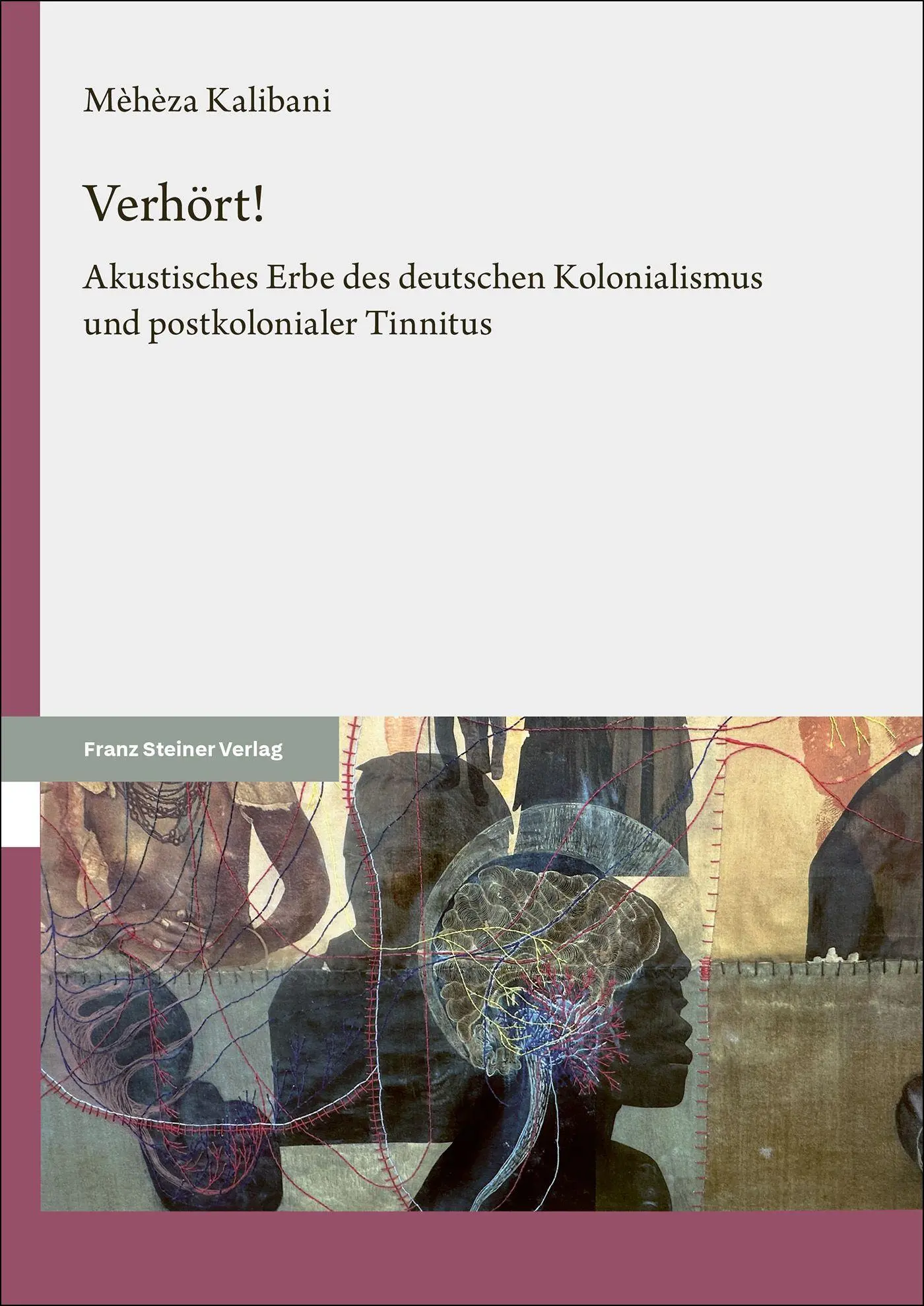 Cover: 9783515140546 | Verhört! | Mèhèza Kalibani | Buch | 308 S. | Deutsch | 2025