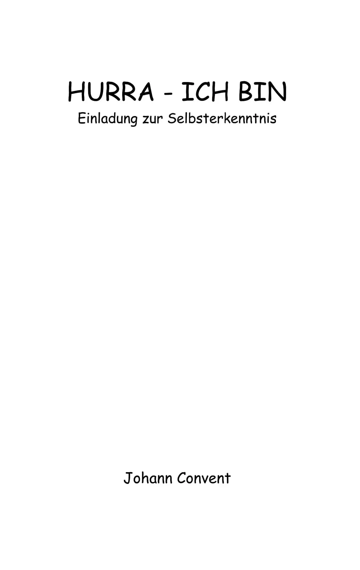 Cover: 9783735780546 | Hurra - Ich bin | Einladung zur Selbsterkenntnis | Johann Convent