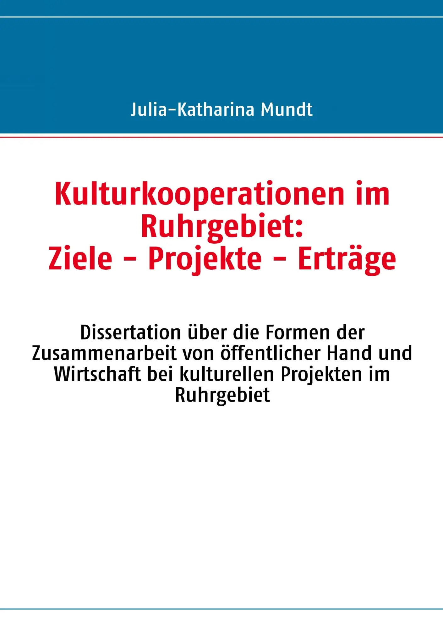 Cover: 9783837060546 | Kulturkooperationen im Ruhrgebiet: Ziele - Projekte - Erträge | Mundt