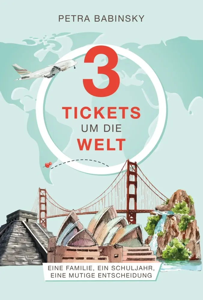 Cover: 9783985950546 | 3 Tickets um die Welt | Petra Babinsky | Buch | 320 S. | Deutsch