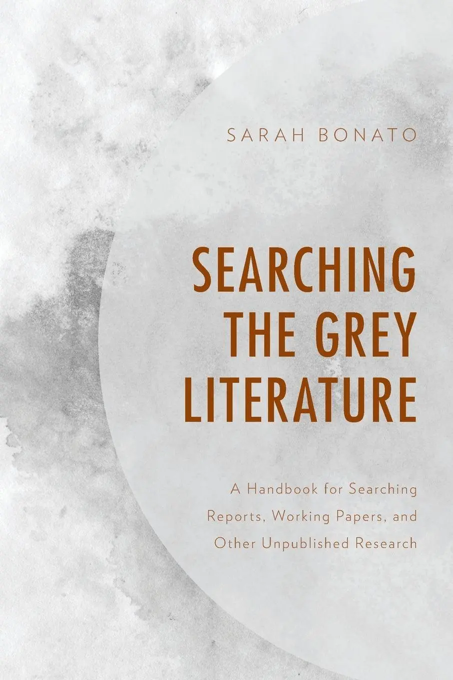 Cover: 9781538100646 | Searching the Grey Literature | Sarah Bonato | Taschenbuch | Englisch