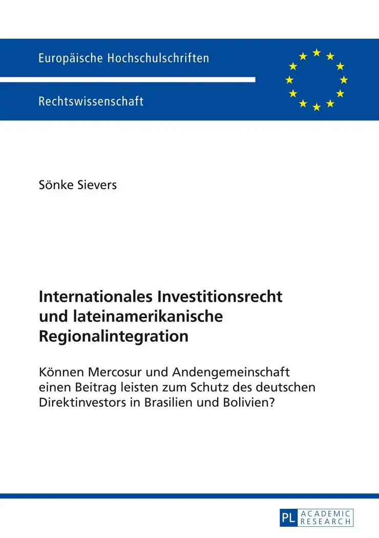 Internationales Investitionsrecht und lateinamerikanische Regionalintegration: Können Mercosur und Andengemeinschaft einen Beitrag leisten zum Schutz ... / Publications Universitaires Européennes)