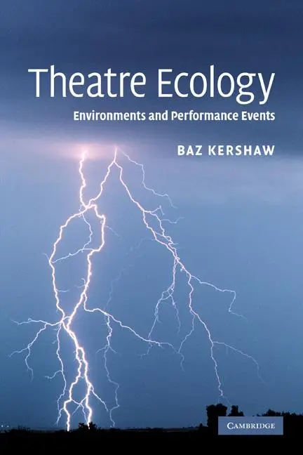 Cover: 9780521120746 | Theatre Ecology | Environments and Performance Events | Baz Kershaw