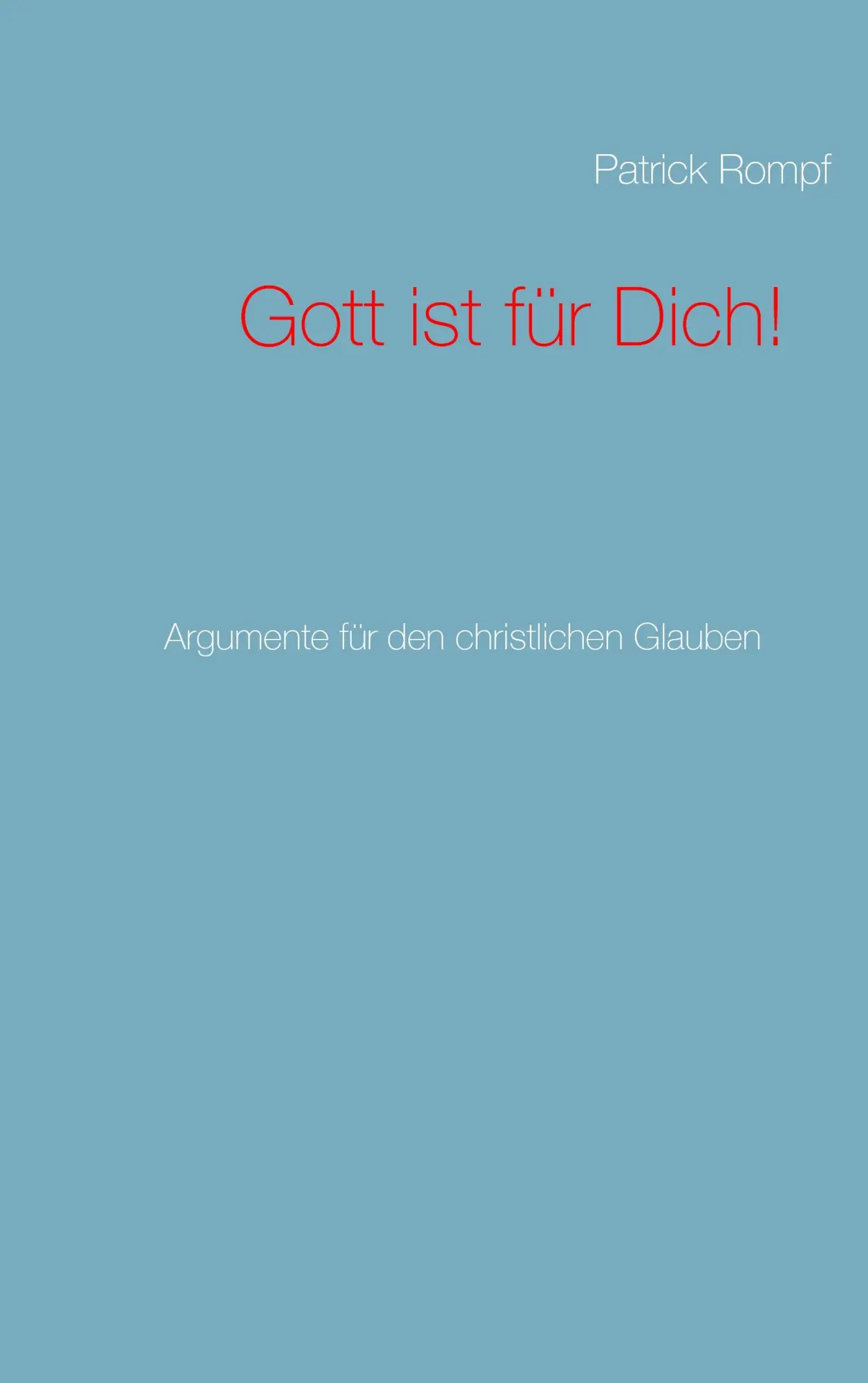Cover: 9783735760746 | Gott ist für Dich! | Argumente für den christlichen Glauben | Rompf