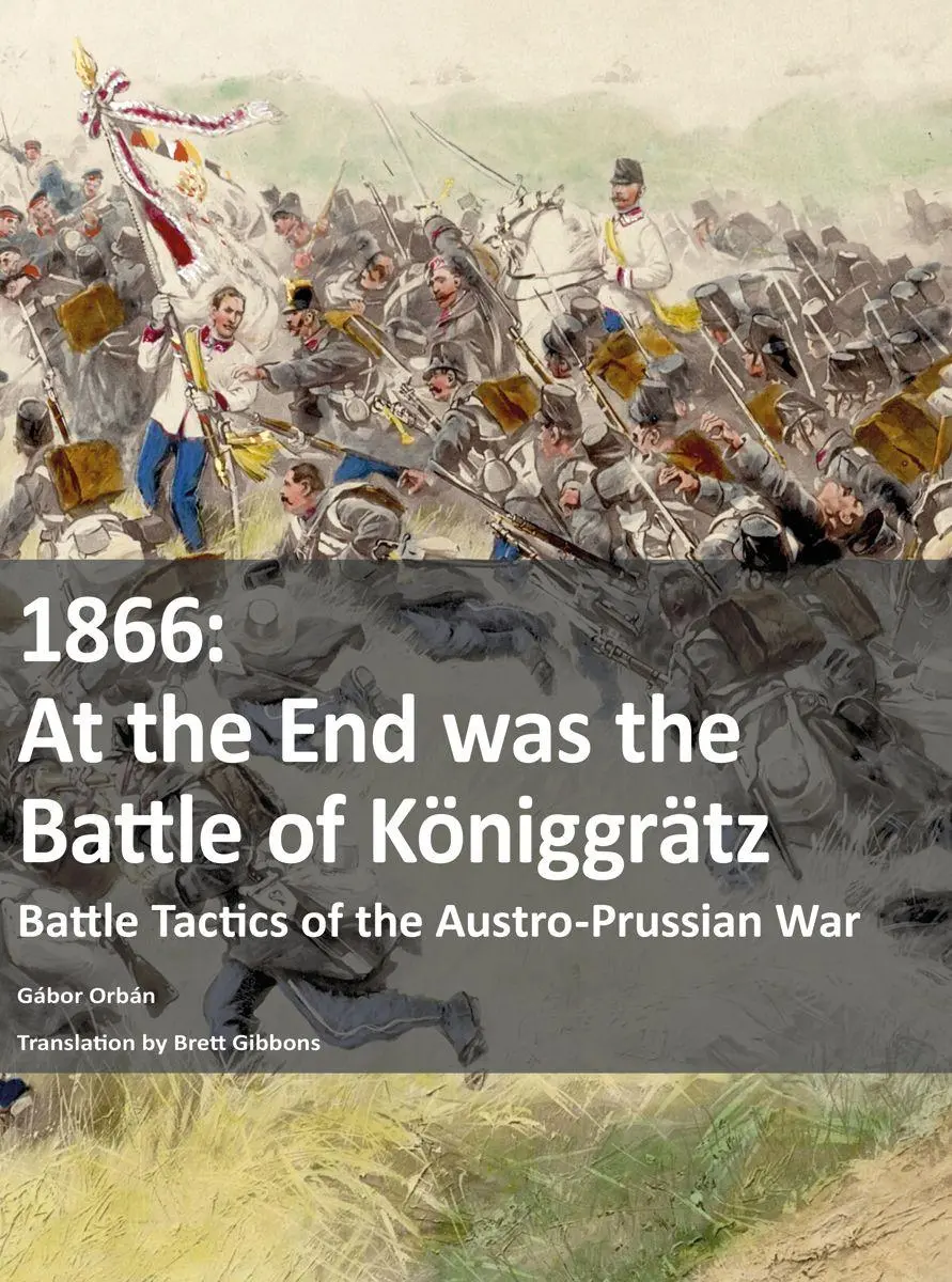 Cover: 9783963600746 | 1866 | At the End was the Battle of Königgrätz | Gábor Orbán | Buch