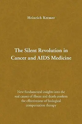 Cover: 9781436350846 | The Silent Revolution in Cancer and AIDS Medicine | Heinrich Kremer