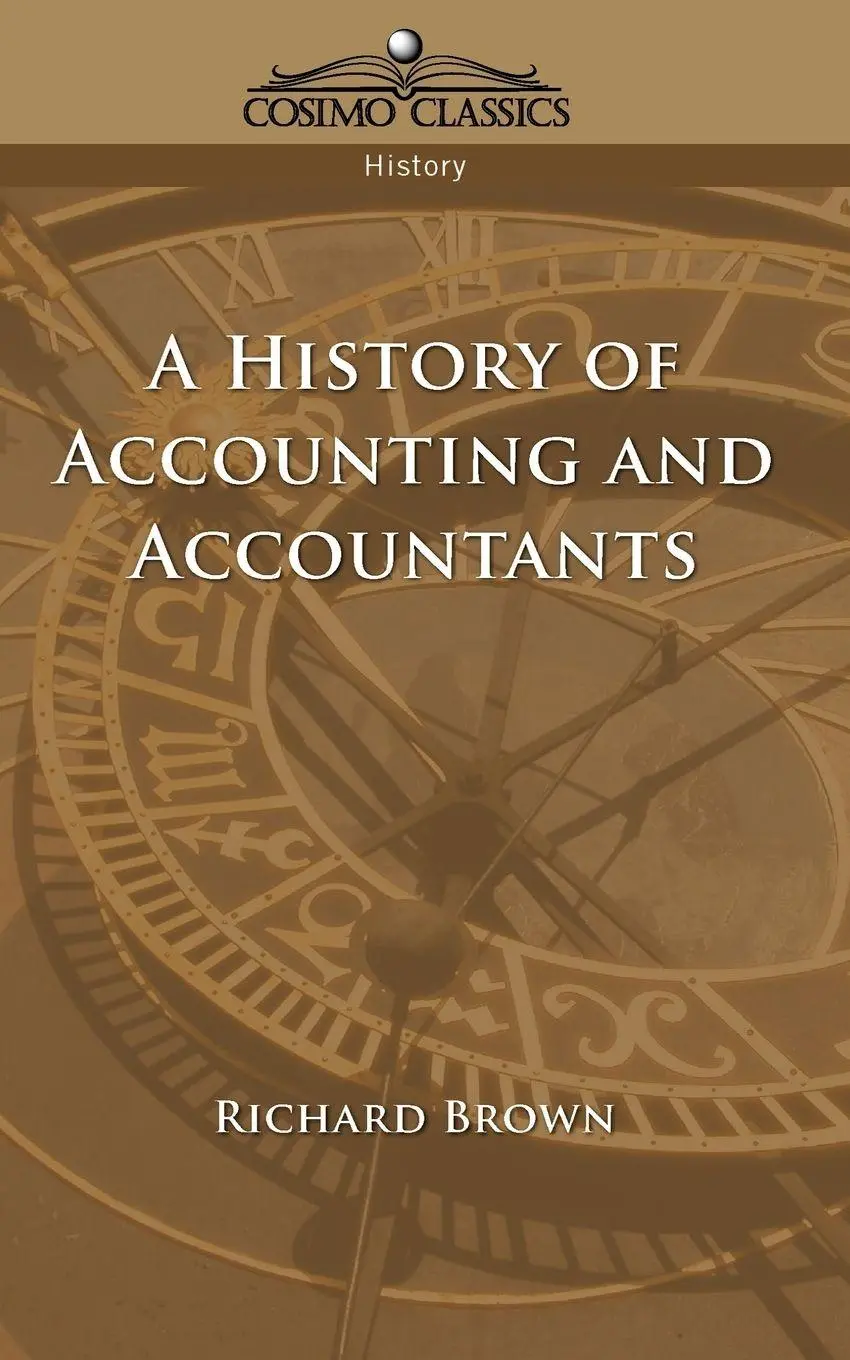 Cover: 9781596050846 | A History of Accounting and Accountants | Richard Brown | Taschenbuch