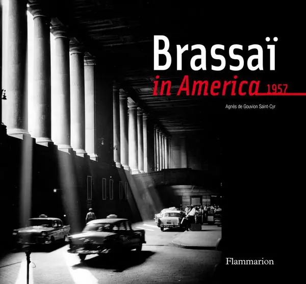 Bild: 9782080200846 | Brassai in America, 1957 | Brassai | Buch | Gebunden | Englisch | 2011