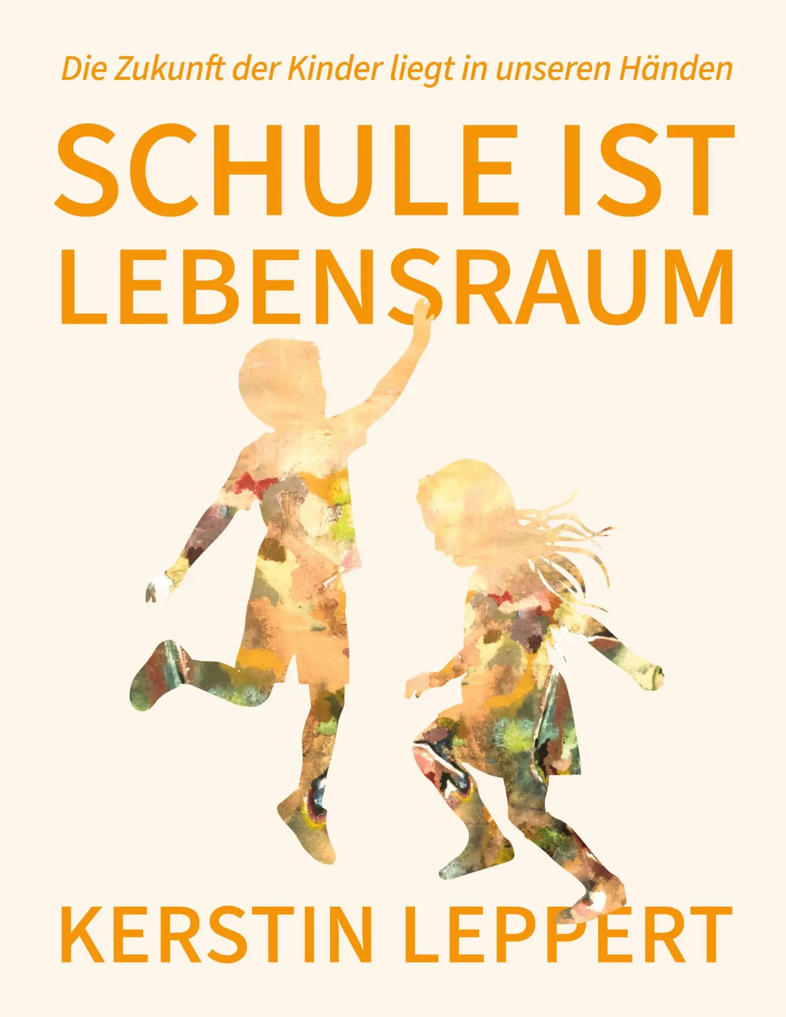 Cover: 9783696390846 | Schule ist Lebensraum | Die Zukunft der Kinder liegt in unseren Händen