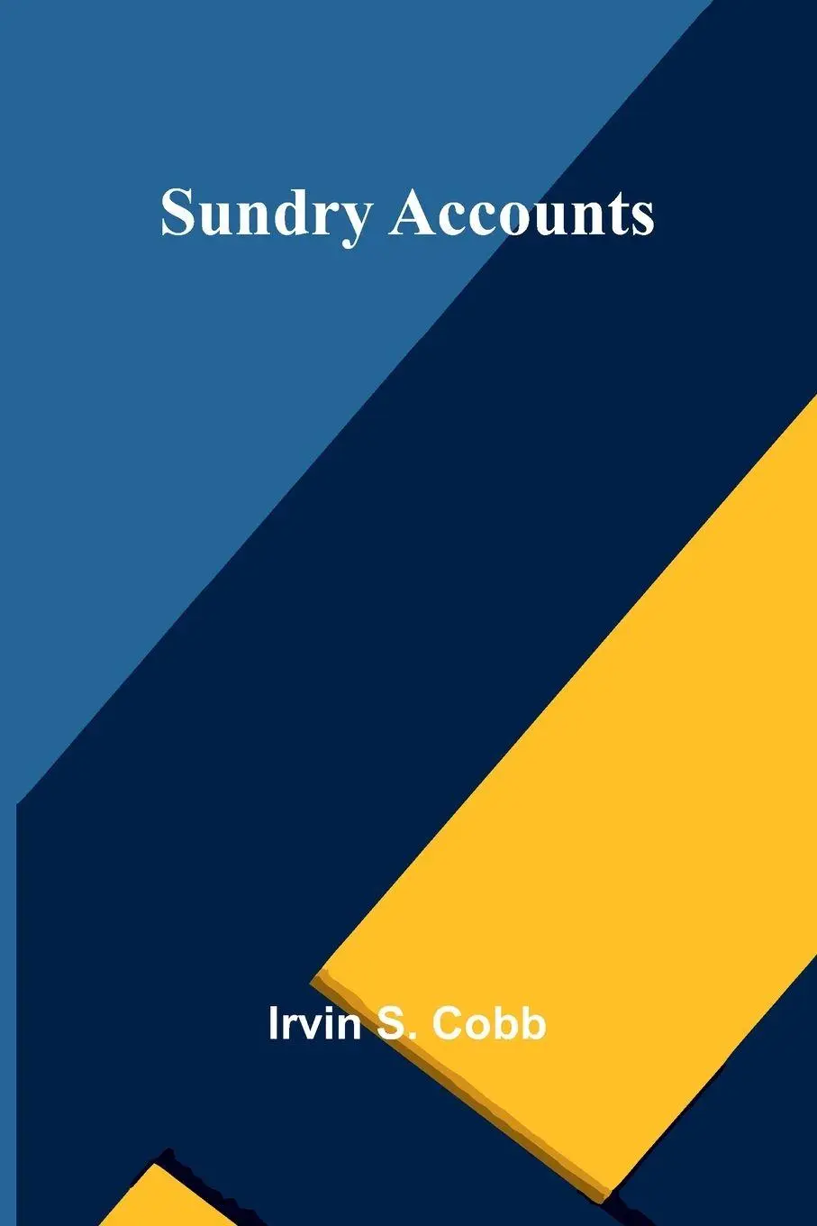 Cover: 9789364730846 | Sundry Accounts | Irvin S. Cobb | Taschenbuch | Englisch | 2024