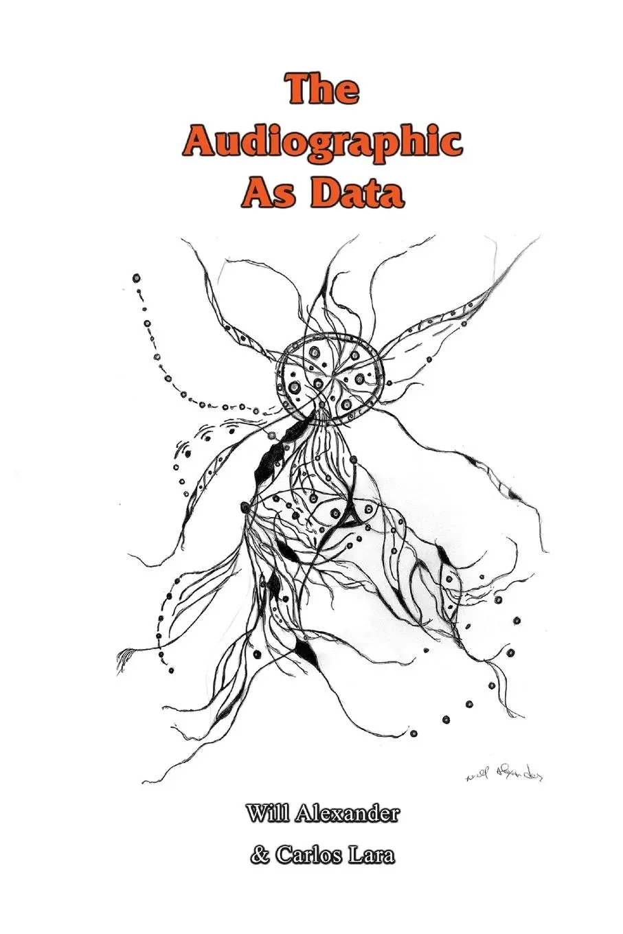 Cover: 9780578180946 | The Audiographic As Data | Will Alexander (u. a.) | Taschenbuch | 2016