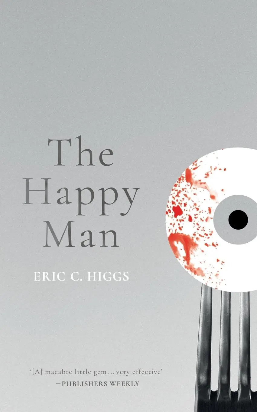 Cover: 9781943910946 | The Happy Man | A Tale of Horror | Eric C Higgs | Taschenbuch | 2017