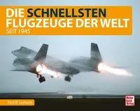 Cover: 9783613040946 | Die schnellsten Flugzeuge der Welt | seit 1945 | Horst W Laumanns
