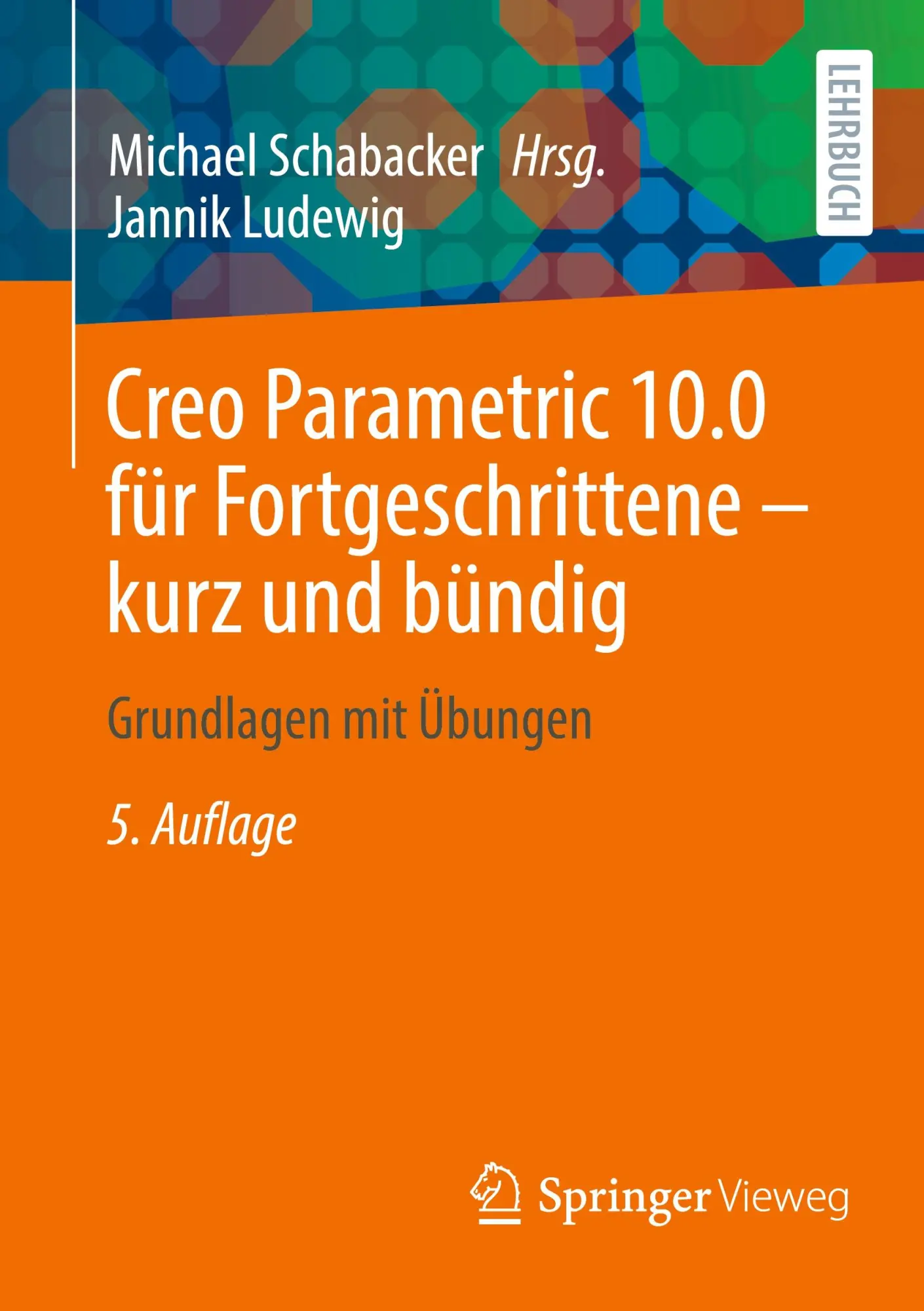Cover: 9783658450946 | Creo Parametric 10.0 für Fortgeschrittene ¿ kurz und bündig | Ludewig