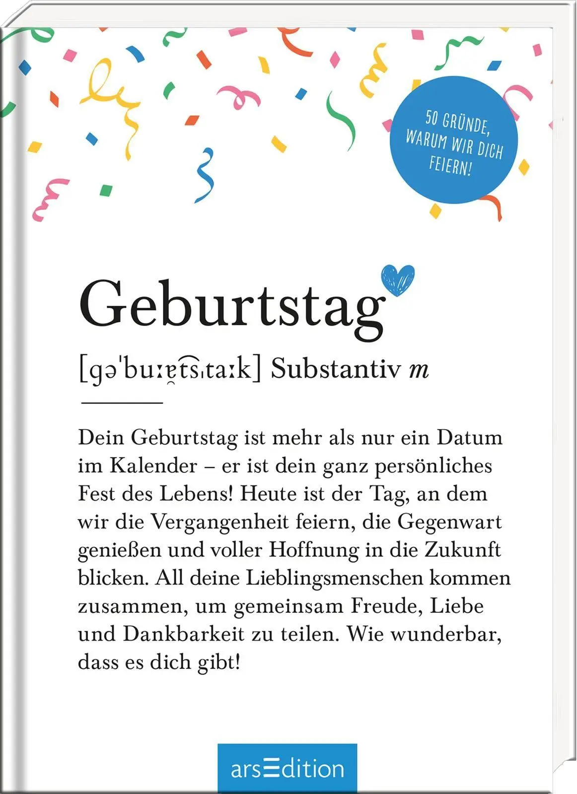 Cover: 9783845870946 | Geburtstag (Substantiv, m) | 50 Gründe, warum wir dich feiern! | Buch
