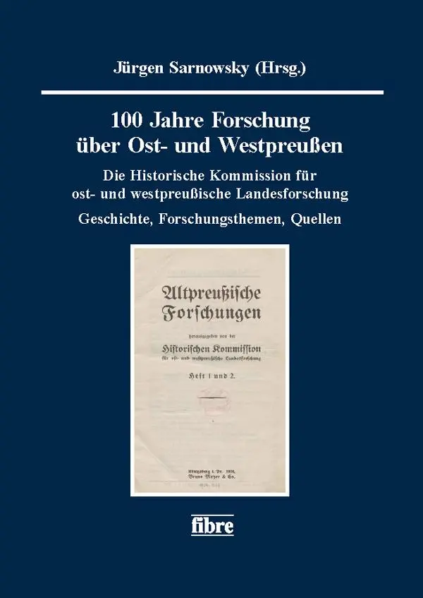 Cover: 9783944870946 | 100 Jahre Forschung über Ost- und Westpreußen | Jürgen Sarnowsky