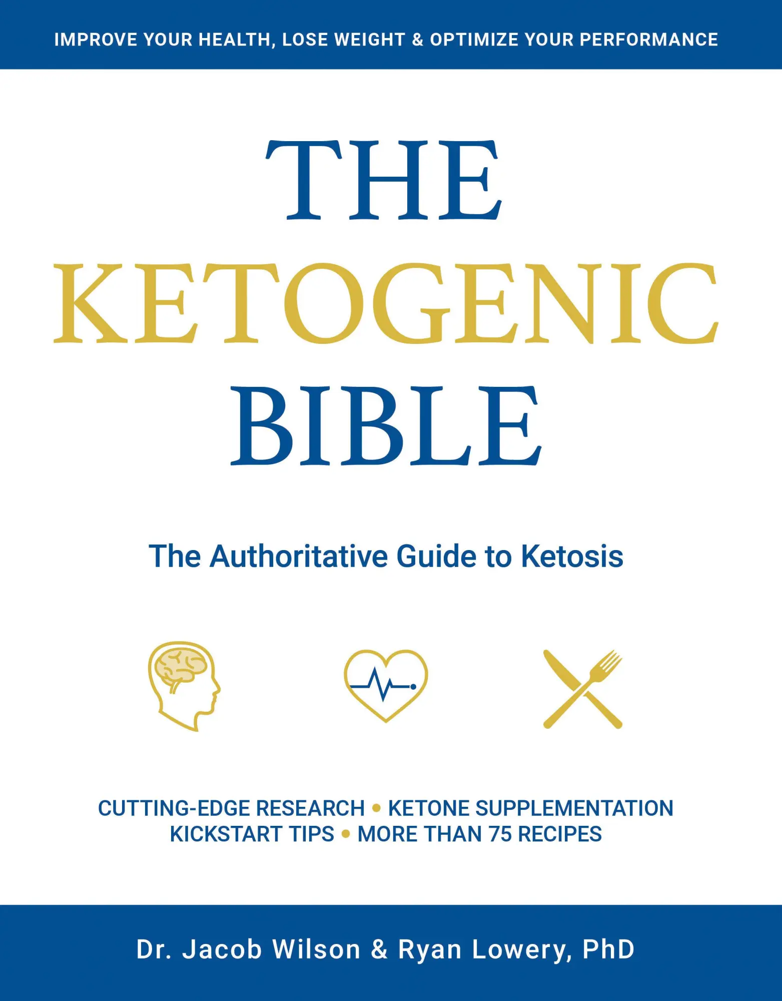 Cover: 9781628601046 | The Ketogenic Bible | The Authoritative Guide to Ketosis | Wilson