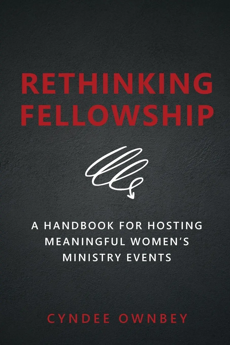 Cover: 9781733471046 | Rethinking Fellowship | Cyndee Ownbey | Taschenbuch | Englisch | 2023