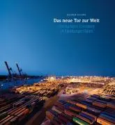 Cover: 9783866481046 | Das neue Tor zur Welt | Vierzig Jahre Container im Hamburger Hafen
