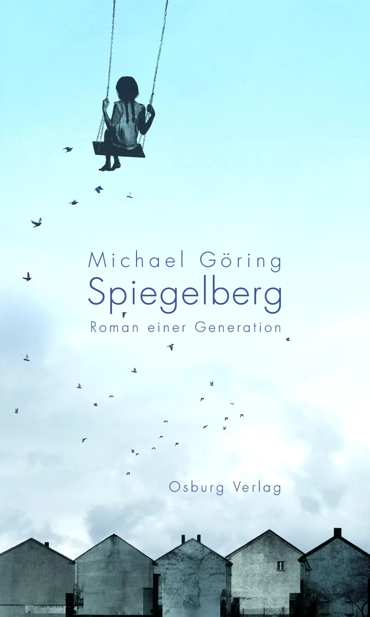 Cover: 9783955101046 | Spiegelberg | Roman einer Generation | Michael Göring | Buch | 320 S.