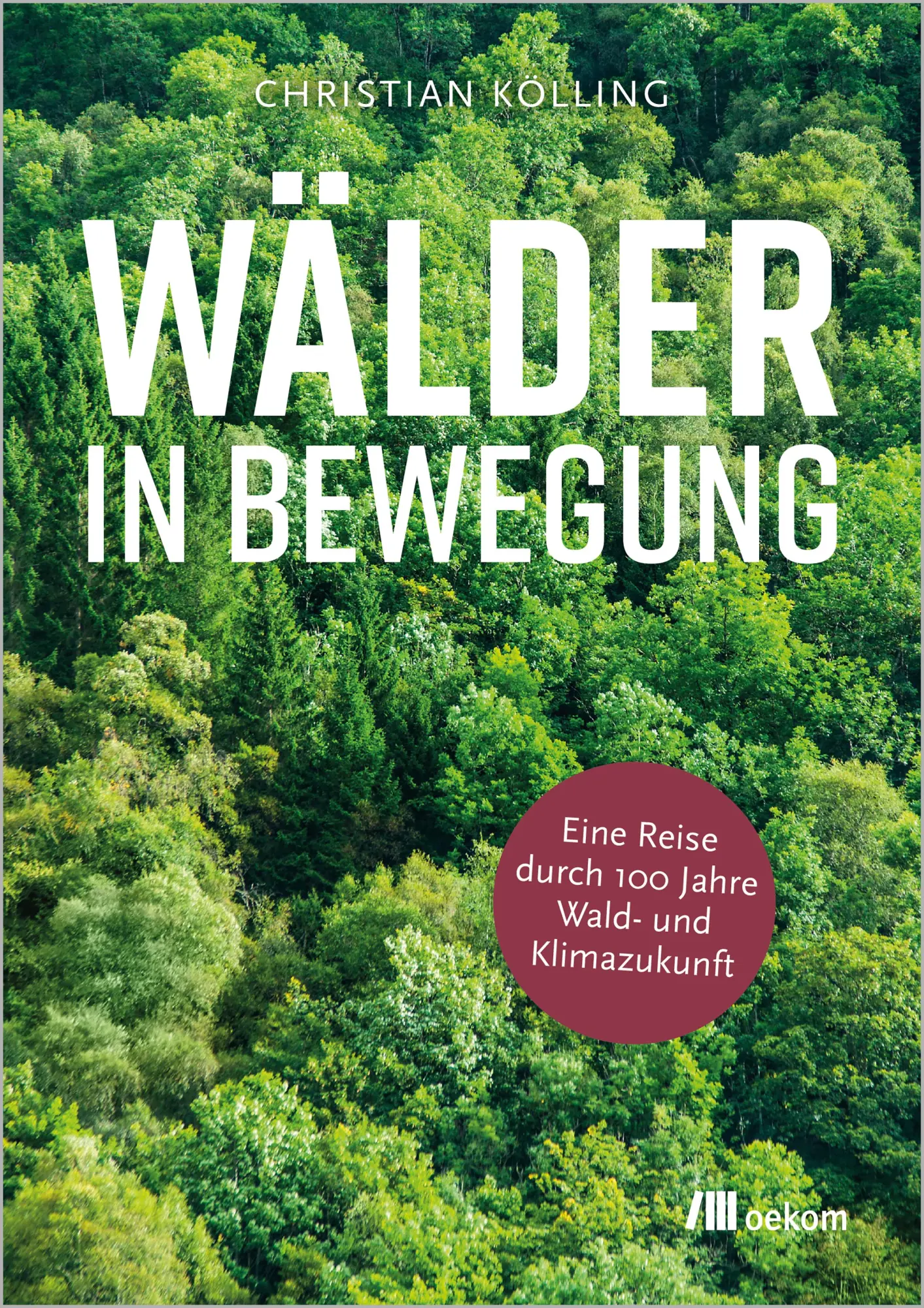 Cover: 9783987261046 | Wälder in Bewegung | Christian Kölling | Taschenbuch | 144 S. | 2024