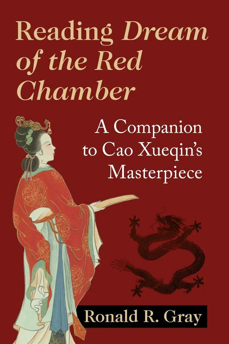 Cover: 9781476681146 | Reading Dream of the Red Chamber | Ronald R. Gray | Taschenbuch | 2022