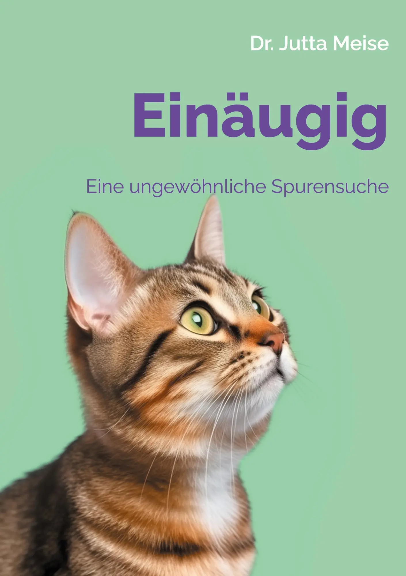 Cover: 9783000701146 | Einäugig | Eine ungewöhnliche Spurensuche | Jutta Meise | Taschenbuch