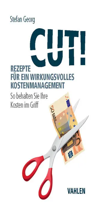 Cover: 9783800651146 | Cut! Rezepte für ein wirkungsvolles Kostenmanagement | Stefan Georg