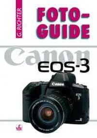 Cover: 9783889551146 | Canon EOS-3 | Foto-Guide, FotoGuide | Günter Richter | Taschenbuch