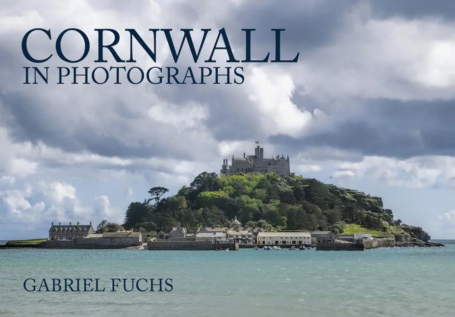 Cover: 9781445671246 | Cornwall in Photographs | Gabriel Fuchs | Taschenbuch | Englisch