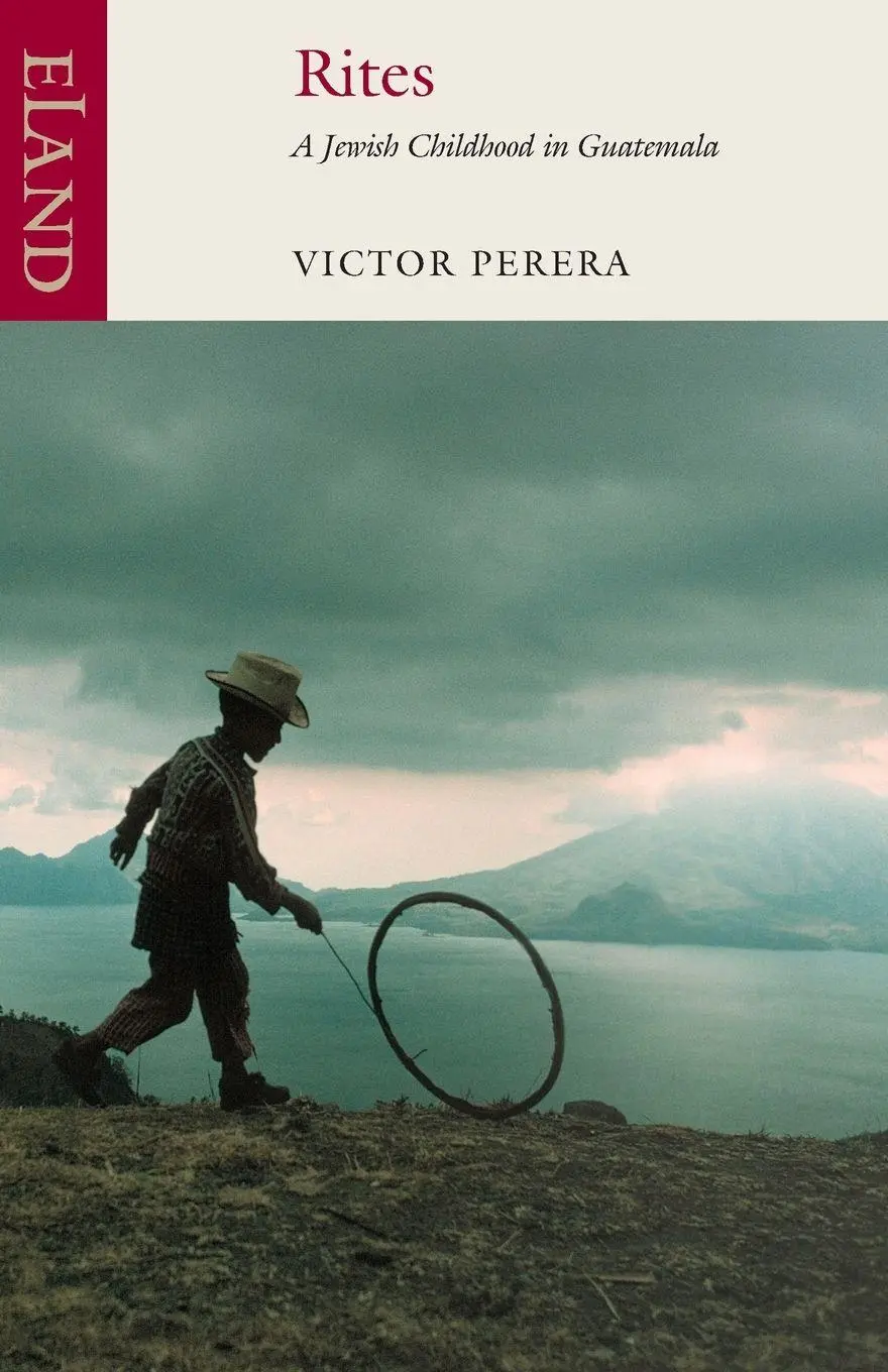 Cover: 9781906011246 | Rites | A Jewish Childhood in Guatemala | Victor Perera | Taschenbuch
