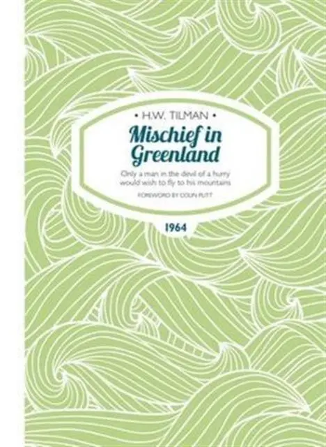 Cover: 9781909461246 | Mischief in Greenland: Only a Man in the Devil of a Hurry Would...