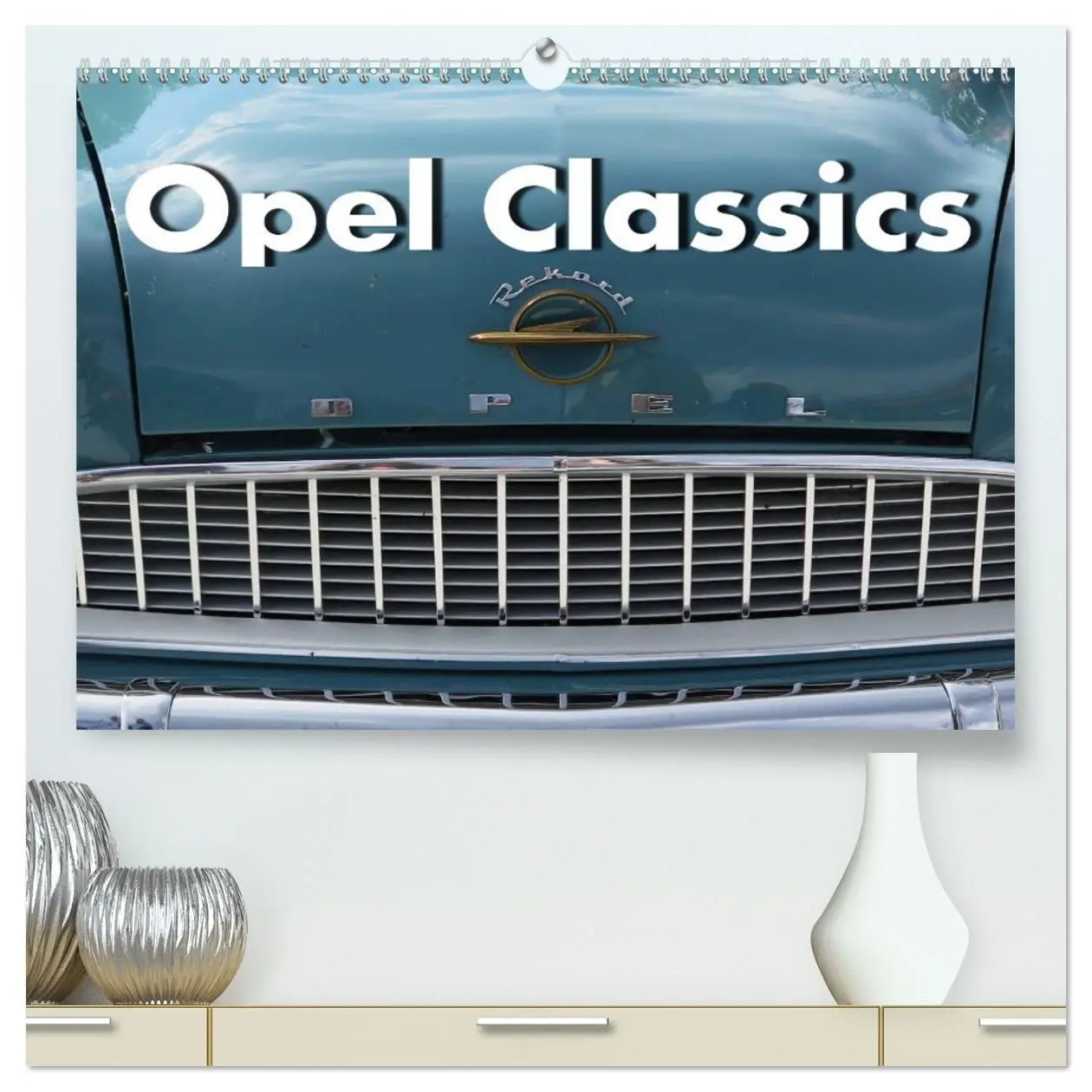 Cover: 9783457661246 | Opel Classics (hochwertiger Premium Wandkalender 2026 DIN A2 quer),...