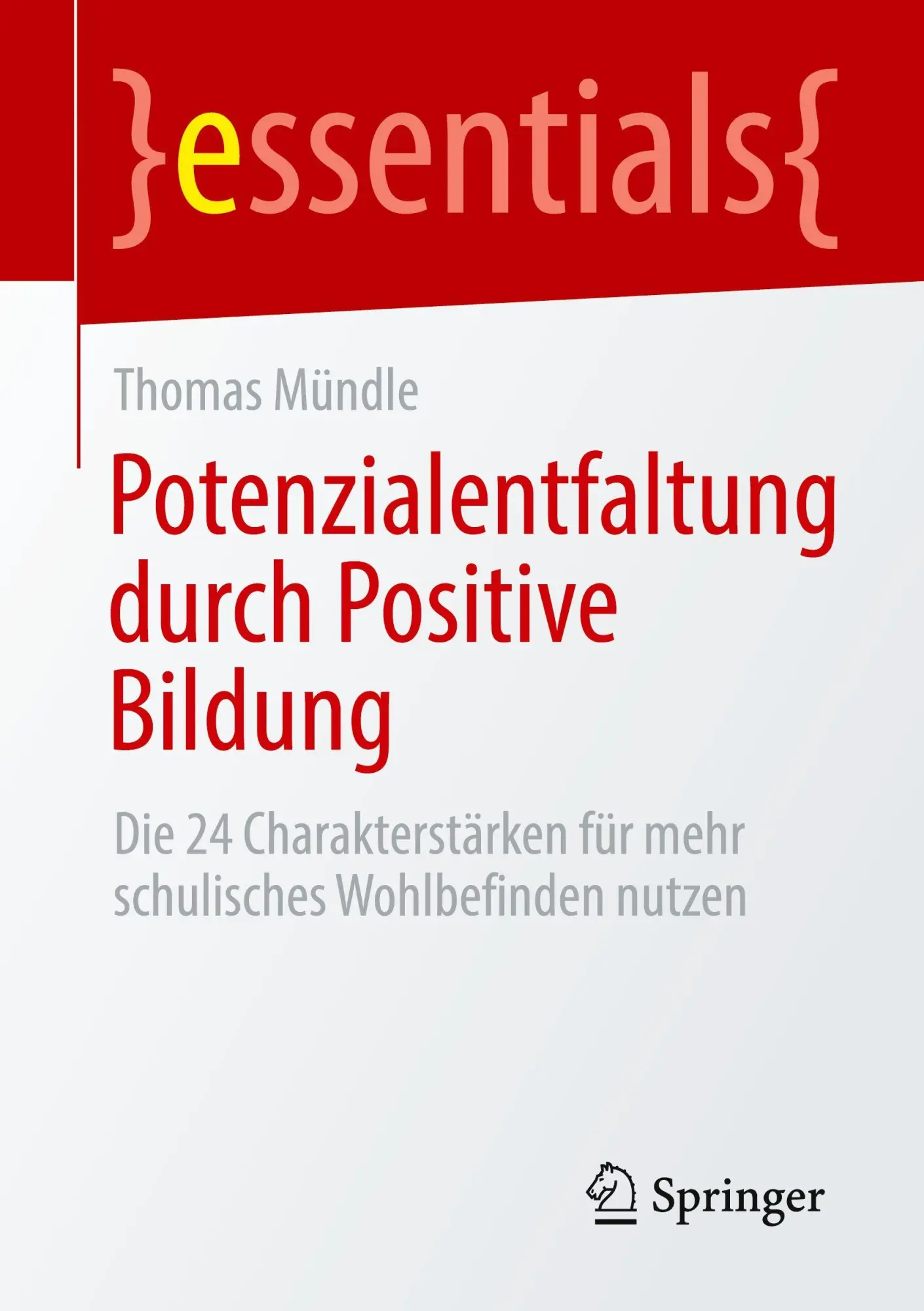 Cover: 9783662731246 | Potenzialentfaltung durch Positive Bildung | Thomas Mündle | Buch | x