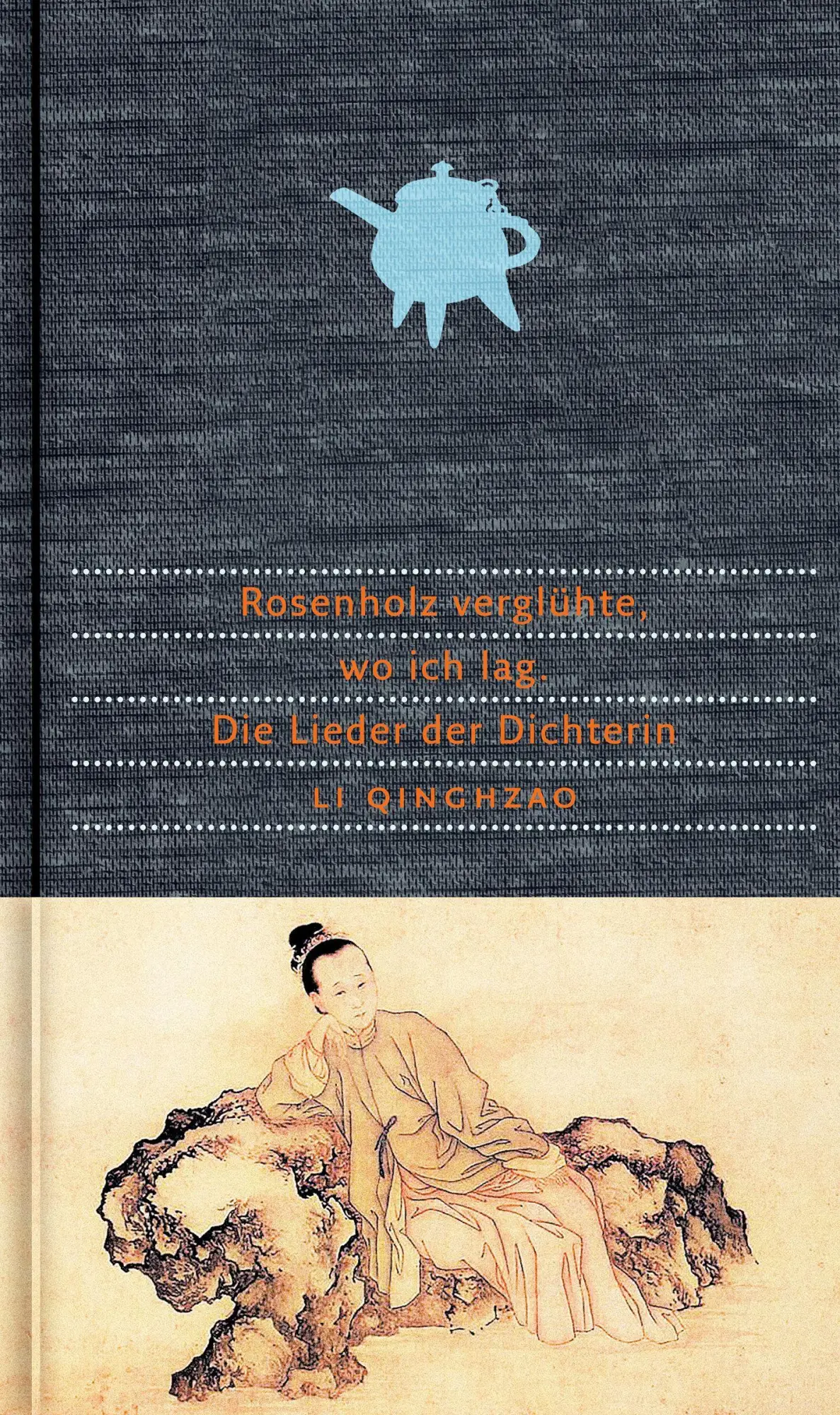 Cover: 9783871621246 | Rosenholz verglühte, wo ich lag | Die Lieder der Dichterin Li Qingzhao