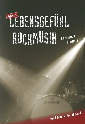 Cover: 9783940781246 | Mein Lebensgefühl Rockmusik | Hartmut Helms | Taschenbuch | Deutsch