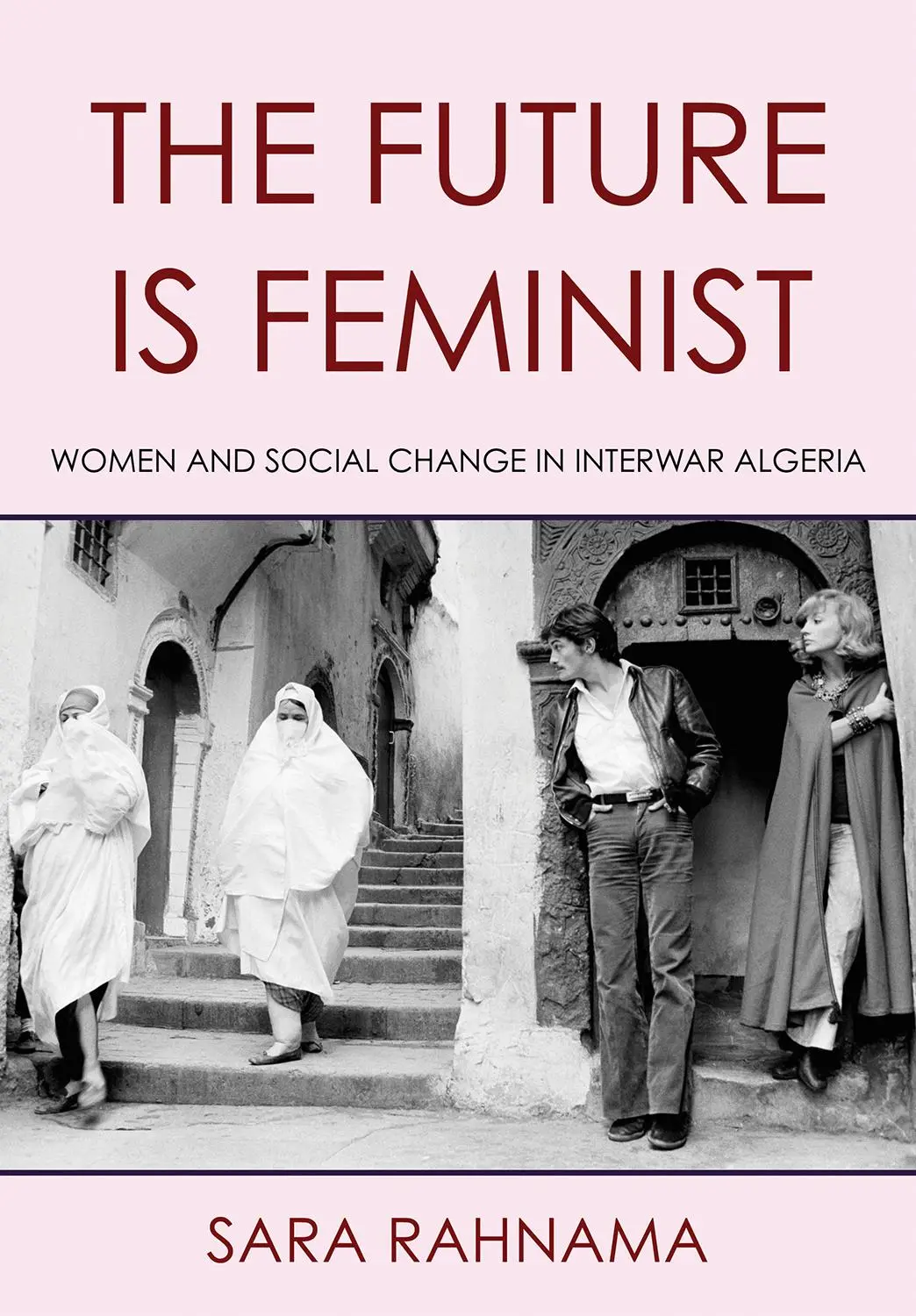 Cover: 9781501781346 | The Future Is Feminist | Women and Social Change in Interwar Algeria