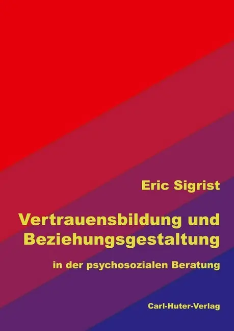 Cover: 9783037411346 | Vertrauensbildung und Beziehungsgestaltung | Eric Sigrist | Buch
