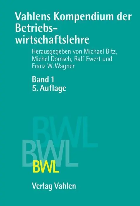 Cover: 9783800631346 | Vahlens Kompendium der Betriebswirtschaftslehre 1 | Michael Bitz | XIV